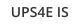 UPS4E IS